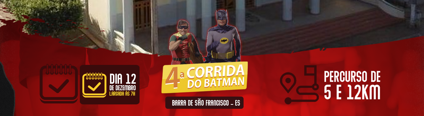 4º CORRIDA DO BATMAN